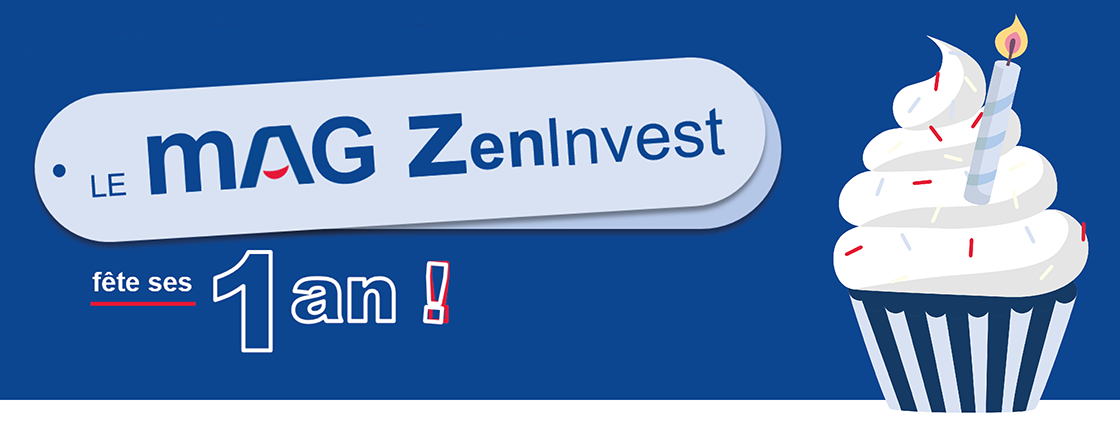 Le Mag ZenInvest fête ses 1 an !